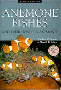 Anemone Fishes and Their Host Sea Anemones: A Guide for Aquarists and Divers - Fautin, Daphne Gail, and Allen, Gerald R, Dr.