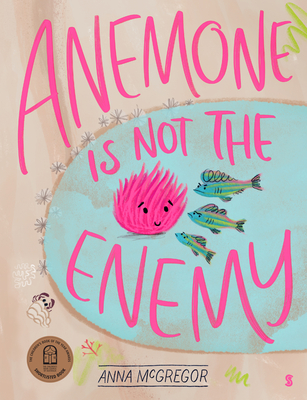 Anemone Is Not the Enemy - McGregor, Anna