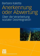 Anerkennung Oder Abwertung: ber Die Verarbeitung Sozialer Desintegration