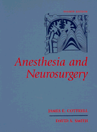 Anesthesia and Neurosurgery - Cottrell, James E, and Smith, David S, MD
