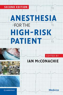Anesthesia for the High-Risk Patient - McConachie, Ian, Dr. (Editor)