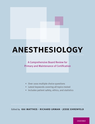 Anesthesiology: A Comprehensive Board Review for Primary and Maintenance of Certification - Matthes, Kai (Editor), and Urman, Richard (Editor), and Ehrenfeld, Jesse (Editor)