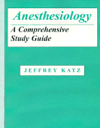 Anesthesiology: A Comprehensive Study Guide - Katz, Jeffrey (Editor)