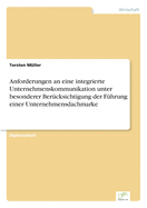 Anforderungen an eine integrierte Unternehmenskommunikation unter besonderer Bercksichtigung der Fhrung einer Unternehmensdachmarke