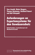 Anforderungen an Expertensysteme Fur Den Gewasserschutz: Bedarfsanalyse, Systemkonzept Und Machbarkeitsstudie