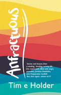 Anfractuous: Stories and Lessons from a Winding, Bending, Curving Life. One Man's Path, Filled with Angry Pancakes, Perilous Blowholes, and Chupacabra Roadkill. But, Then Again...Whose Isn'T?