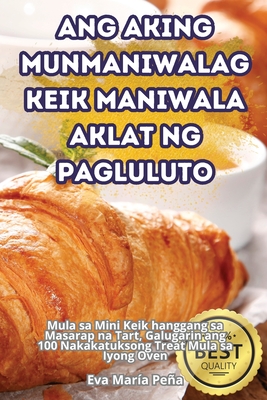 Ang Aking Munmaniwalag Keik Maniwala Aklat Ng Pagluluto - Eva Mara Pea