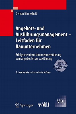 Angebots- Und Ausfuhrungsmanagement - Leitfaden Fur Bauunternehmen: Erfolgsorientierte Unternehmensfuhrung Vom Angebot Bis Zur Ausfuhrung - Girmscheid, Gerhard