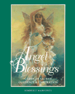 Angel Blessings: Cards of Sacred Guidance and Inspiration with Cards