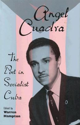 Angel Cuadra: The Poet in Socialist Cuba - Hampton, Warren Reed (Editor)