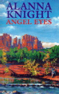 Angel Eyes - Knight, Alanna