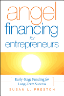 Angel Financing for Entrepreneurs: Early-Stage Funding for Long-Term Success