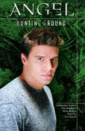 Angel: Hunting Ground - Golden, Christopher, and Sniegoski, Tom, and Powell, Eric