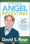 Angel Investing: The Gust Guide to Making Money & Having Fun Investing in Startups