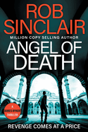 Angel of Death: The action-packed, unputdownable thriller from Rob Sinclair