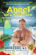 Angel on a Surfboard: A Mystical Romance Novel That Explores the Keys to Deep Love
