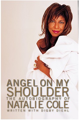 Angel on My Shoulder: An Autobiography - Cole, Natalie, and Diehl, Digby