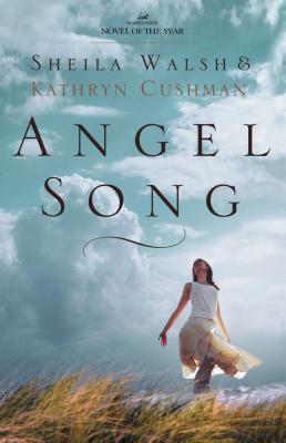 Angel Song - Walsh, Sheila, and Cushman, Kathryn
