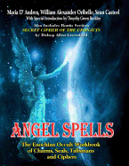 Angel Spells: The Enochian Occult Workbook of Charms, Seals, Talismans and Ciphers