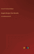 Angela Borgia; Eine Novelle: in Gro?druckschrift