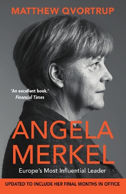 Angela Merkel: Europe's Most Influential Leader [Expanded and Updated Edition] - Qvortrup, Matthew