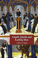 Angelic Monks and Earthly Men: Monasticism and Its Meaning to Medieval Society