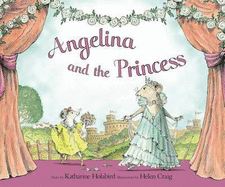 Angelina And the Princess - Holabird, Katharine, and Williams, Finty (Read by)