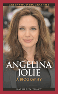 Angelina Jolie: A Biography