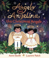 Angelo and Angelina, the Christmas Angels: A timeless story of community, kindness, friendship and magic, perfect for sharing in the festive season