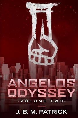 Angelos Odyssey: Volume Two - Patrick, Joshua Brian