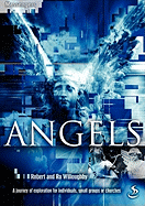 Angels: A Journey of Exploration for Individuals, Small Groups or Churches
