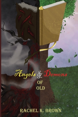 Angels and Demons of Old - Brown, Rachel