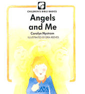 Angels and Me - Nystrom, Carolyn, Ms.