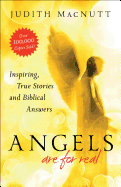 Angels Are for Real: Inspiring, True Stories and Biblical Answers