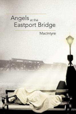 Angels at the Eastport Bridge - MacIntyre, Peter