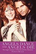 Angels Dance and Angels Die: The Tragic Romance of Pamela and Jim Morrison - Butler, Patricia, and Hopkins, Jerry (Foreword by)