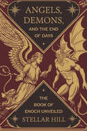 Angels, Demons, and the End of Days: The Book of Enoch Unveiled