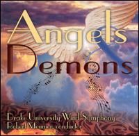 Angels & Demons - Drake University Wind Symphony; Robert Meunier (conductor)