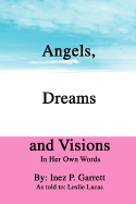 Angels, Dreams and Visions: In Her Own Words
