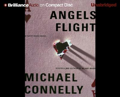 Angels Flight - Connelly, Michael, and Hill, Dick (Read by)