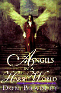 Angels in a Harsh World - Bradley, Don