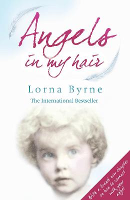 Angels in My Hair: 15th Anniversary Edition of the International Bestseller - Byrne, Lorna