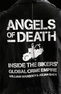 Angels of Death: Inside the Biker's Global Crime Empire