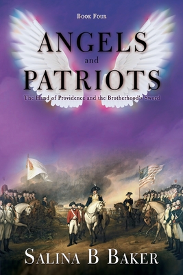Angels & Patriots: Book Four - Baker, Salina B