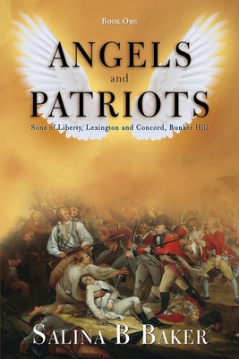 Angels & Patriots: Book One - Baker, Salina B