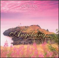 Angelsong: Choral Classics by the Sea - Dan Gibson