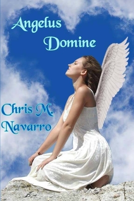 Angelus Domine - Navarro, Chris M