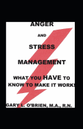 Anger and Stress Management: What You Have to Know to Make It Work