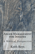 Anger Management for Inmates: A Biblical Perspective