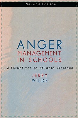 Anger Management in Schools: Alternatives to Student Violence - Wilde, Jerry